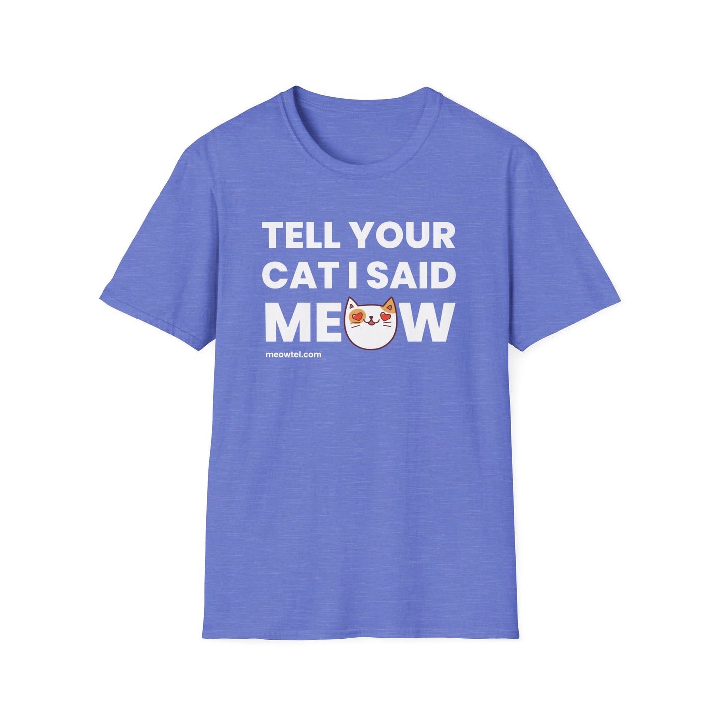 "Tell Your Cat I Said Meow" Unisex T-shirt