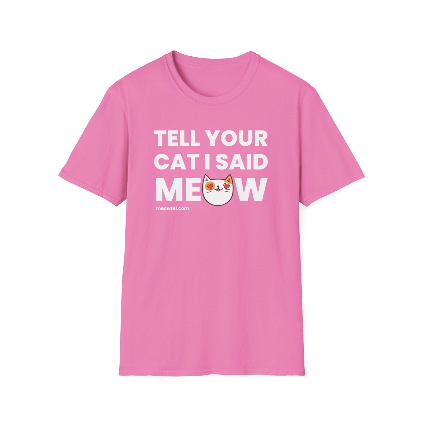 "Tell Your Cat I Said Meow" Unisex T-shirt